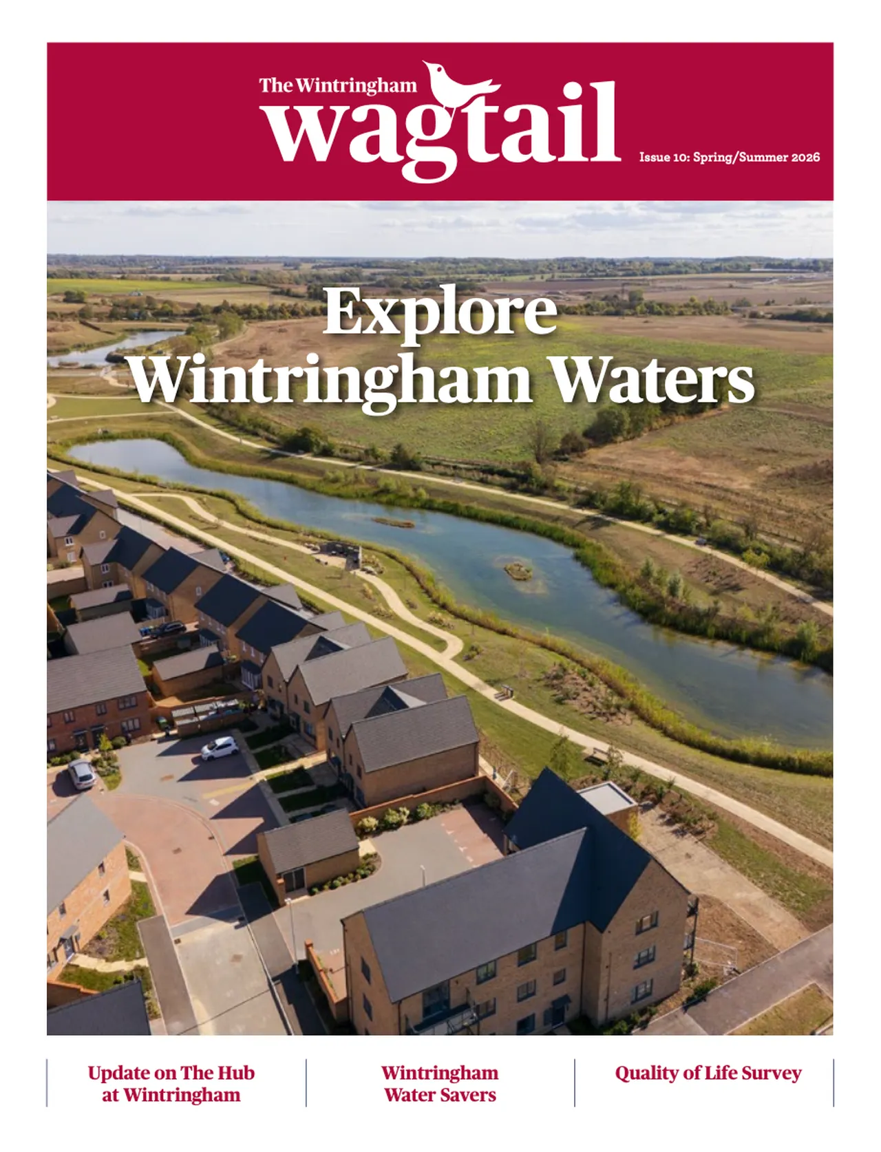 A magazine cover titled The Wintringham wagtail, Issue 10, Spring Summer 2026. The cover features an aerial photograph of a new housing development on the edge of a water feature with paths and open countryside beyond, under a blue sky. Large white text on the image reads: Explore Wintringham Waters. At the bottom are three features: Update on The Hub at Wintringham, Wintringham Water Savers, and Quality of Life Survey.